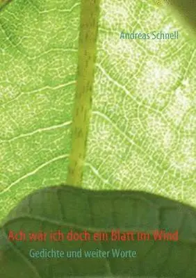 Andreas Schnell - Ach wär ich doch ein Blatt im Wind, Häftad. Tillgänglighet: Lägg i varukorg