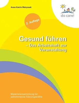Anne Katrin Matyssek - Gesund führen - Das Arbeitsheft zur Veranstaltung, Häftad. Tillgänglighet: Lägg i varukorg