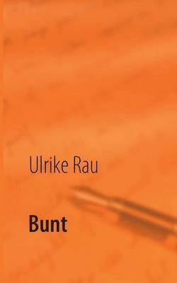 Ulrike Rau - Bunt, Häftad