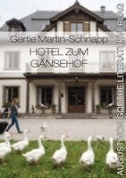 Gertie Martin-Schnapp - Hotel zum Gänsehof, Inbunden