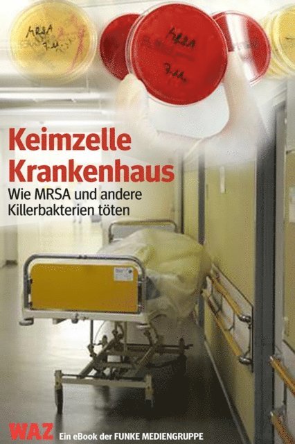 Klaus Brandt - Keimzelle Krankenhaus. WAZ-Ausgabe, E-bok