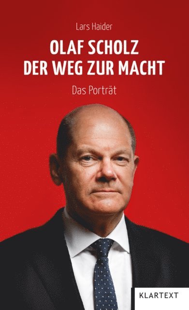 Lars Haider - Olaf Scholz. Der Weg zur Macht, E-bok