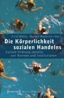 Fritz Böhle - Die Körperlichkeit sozialen Handelns, Häftad
