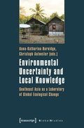 Environmental Uncertainty and Local Knowledge  Southeast Asia as a Laboratory of Global Ecological Change