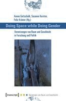 Aenne Gottschalk - Doing Space while Doing Gender - Vernetzungen von Raum und Geschlecht in Forschung und Politik, Häftad