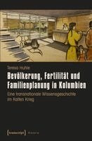 Teresa Huhle - Bevölkerung, Fertilität und Familienplanung in Kolumbien, Häftad