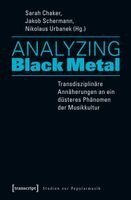 Sarah Chaker, Jakob Schermann, Nikolaus Urbanek - Analyzing Black Metal - Transdisziplinäre Annäherungen an ein düsteres Phänomen der Musikkultur, Häftad