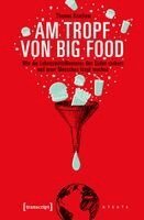 Thomas Kruchem - Am Tropf von Big Food, Häftad