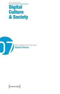 Digital Culture & Society (DCS) - Vol. 4, Issue 2/2018 - Digital Citizens