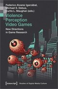 Violence ; Perception ; Video Games - New Directions in Game Research