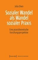 Julia Elven - Sozialer Wandel als Wandel sozialer Praxis, Häftad