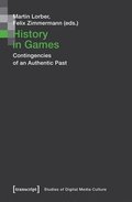 History in Games  Contingencies of an Authentic Past