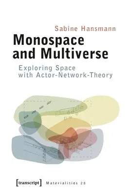 Sabine Hansmann - Monospace and Multiverse – Exploring Space with Actor–Network–Theory, Häftad. Tillgänglighet: Lägg i varukorg