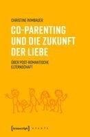 Christine Wimbauer - Co-Parenting und die Zukunft der Liebe, Häftad