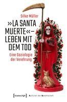 Silke Müller - 'La Santa Muerte' - Leben mit dem Tod, Häftad