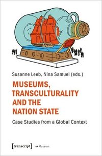 Museums, Transculturality and the Nation State