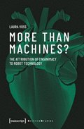More Than Machines? - The Attribution of (In)Animacy to Robot Technology