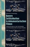 Natascha Frankenberg - Queere Zeitlichkeiten in dokumentarischen Filmen, Häftad