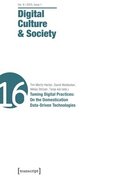 Digital Culture & Society (Dcs): Vol. 9, Issue 1/2023 - Taming Digital Practices: On the Domestication of Data-Driven Technologies