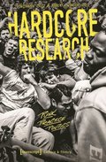 Hardcore Research: Punk, Practice, Politics
