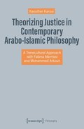 Theorizing Justice in Contemporary Arabo-Islamic Philosophy