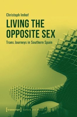 Christoph Imhof - Living the Opposite Sex, Häftad