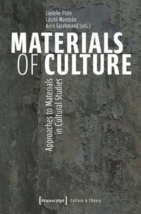 Materials of Culture: Approaches to Materials in Cultural Studies