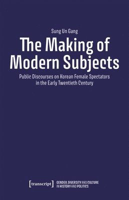 Sung Un Gang - Making of Modern Subjects, Häftad