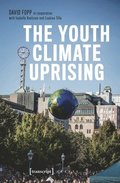The Youth Climate Uprising: Greta Thunberg's School Strike, Fridays for Future, and the Democratic Challenges of Our Time