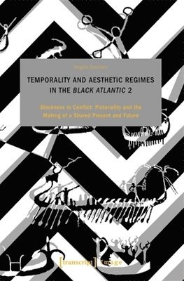 Angela Stercken - Temporality and Aesthetic Regimes in the 'Black Atlantic' 2, Häftad