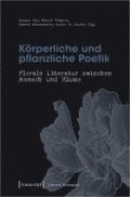 K�rperliche und pflanzliche Poetik