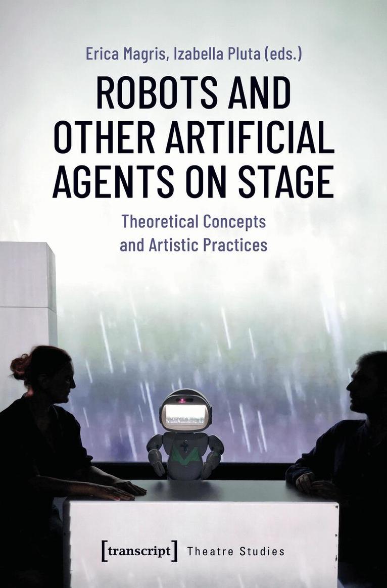 Erica Magris, Izabella Pluta - Robots and Other Artificial Agents on Stage, Häftad