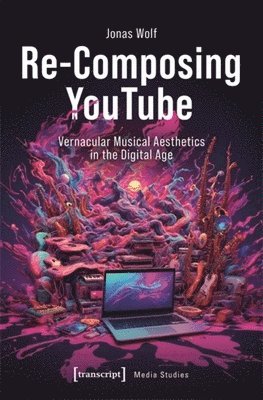 Jonas Wolf - Re-Composing YouTube, Häftad