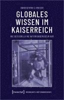 Annekathrin S. Krieger - Globales Wissen im Kaiserreich, Häftad