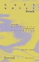 Florian Bettel - Luft unter Druck, Häftad