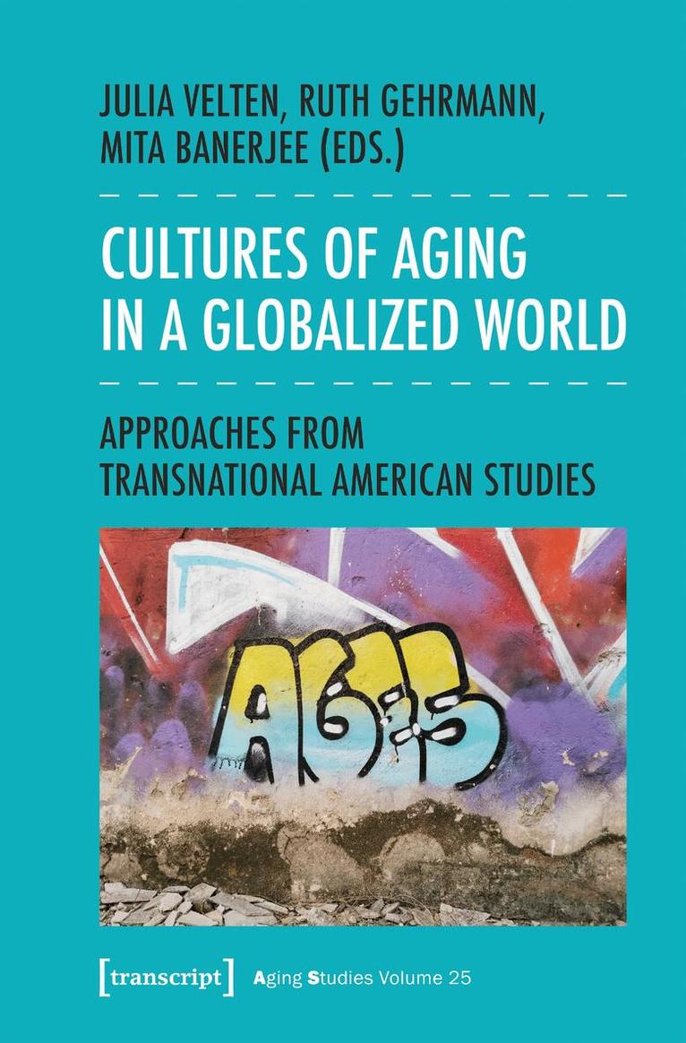Julia Velten, Ruth Gehrmann, Mita Banerjee - Cultures of Aging in a Globalized World, Häftad