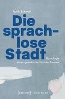 Frank Eckardt - Die sprachlose Stadt, Häftad. Tillgänglighet: Lägg i varukorg