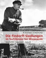 Wolfgang Konukiewitz, Horst Heinicke - Die Findorff-Siedlungen im Teufelsmoor bei Worpswede, Inbunden