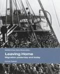 Leaving Home - Migration Yesterday and Today