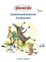Janosch - Die Bremer Stadtmusikanten, dänisch, Inbunden
