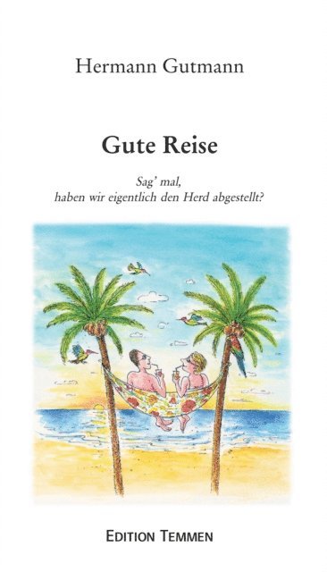 Hermann Gutmann - Gute Reise, E-bok