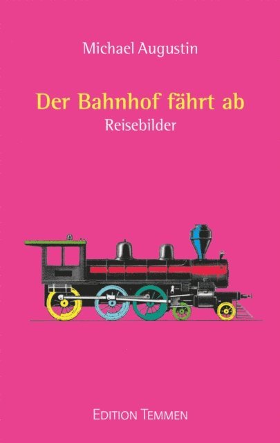 Michael Augustin - Der Bahnhof fährt ab, E-bok