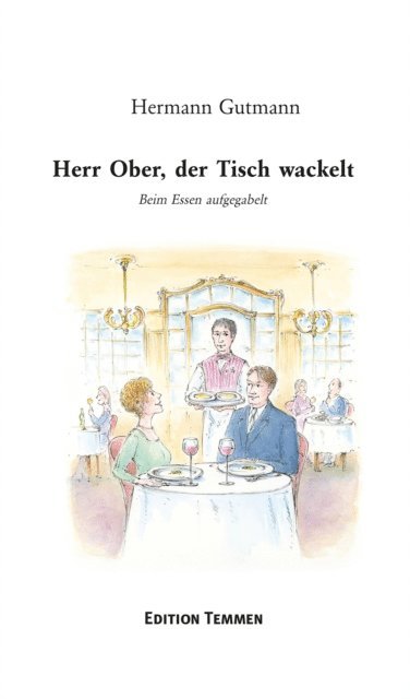 Hermann Gutmann - Herr Ober, der Tisch wackelt, E-bok