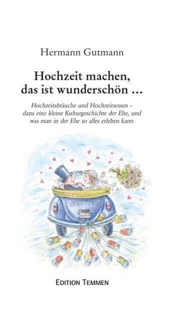 Hermann Gutmann - Hochzeit machen, das ist wunderschön..., E-bok. Tillgänglighet: Lägg i varukorg