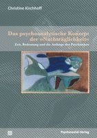 Christine Kirchhoff - Das psychoanalytische Konzept der »Nachträglichkeit«, Häftad