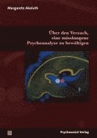 Margarete Akoluth - Über den Versuch, eine misslungene Psychoanalyse zu bewältigen, Häftad