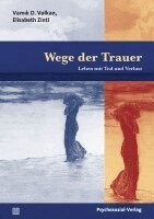 Vamik D. Volkan, Elizabeth Zintl - Wege der Trauer, Häftad