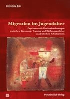 Christine Bär - Migration im Jugendalter, Häftad