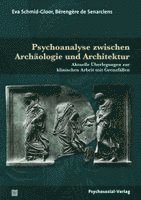 Eva Schmid-Gloor, Bérengère de Senarclens - Psychoanalyse zwischen Archäologie und Architektur, Häftad