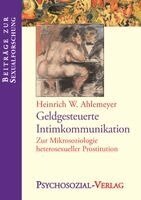PD Heinrich W. Ahlemeyer - Geldgesteuerte Intimkommunikation, Häftad